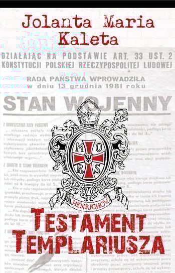 Testament Templariusza Kaleta Jolanta Maria