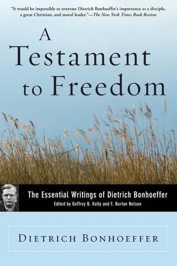 Testament to Freedom, A Bonhoeffer Dietrich