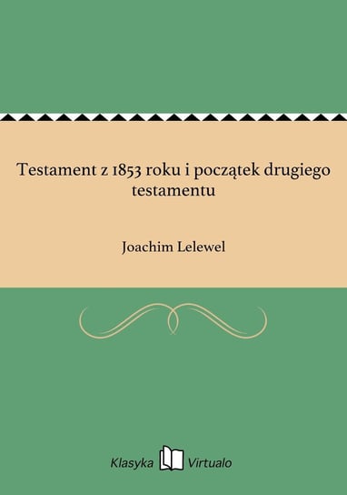 Testament z 1853 roku i początek drugiego testamentu Lelewel Joachim