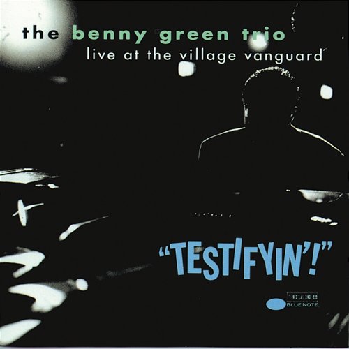 Testifyin! Live At The Village Vanguard Benny Green