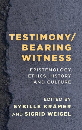 Testimony/Bearing Witness Rowman & Littlefield Publishing Group Inc