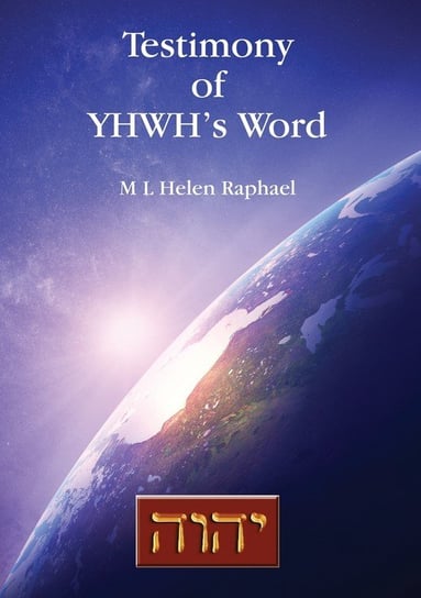 Testimony of YHWH's Word Raphael Helen