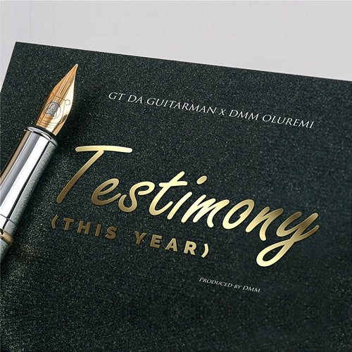 Testimony (This Year) Gt Da Guitarman feat. Dmm Oluremi