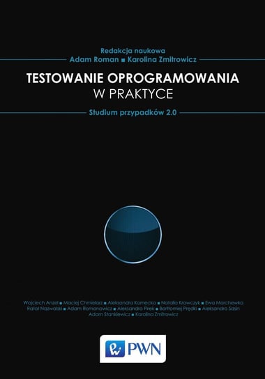 Testowanie oprogramowania w praktyce. Studium przypadków 2.0. Tom 2 - ebook mobi Roman Adam, Zmitrowicz Karolina