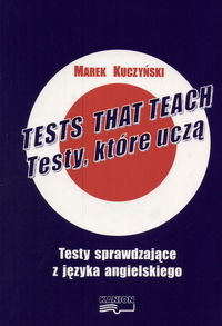 Tests That Teach - Testy, Które Uczą Kuczyński Marek