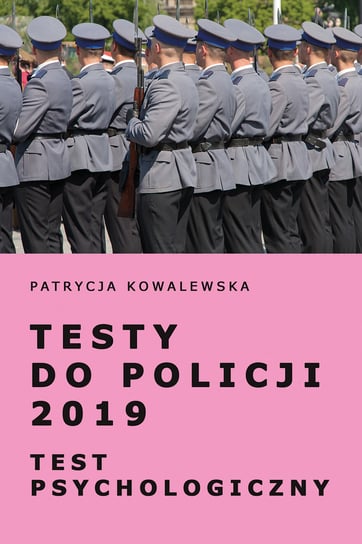 Testy do Policji 2019. Test psychologiczny Kowalewska Patrycja