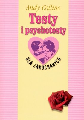 Testy i Psychotesty dla Zakochanych Collins Andy