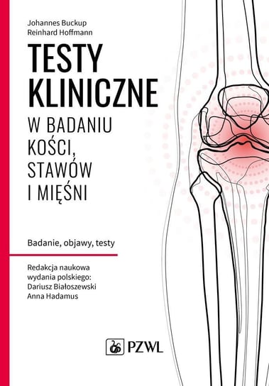 Testy kliniczne w badaniu kości, stawów i mięśni Buckup Johannes, Hoffmann Reinhard