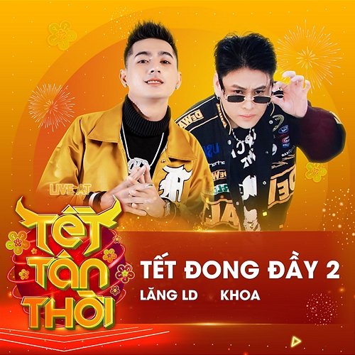 Tết Đong Đầy 2 Lăng LD & Khoa