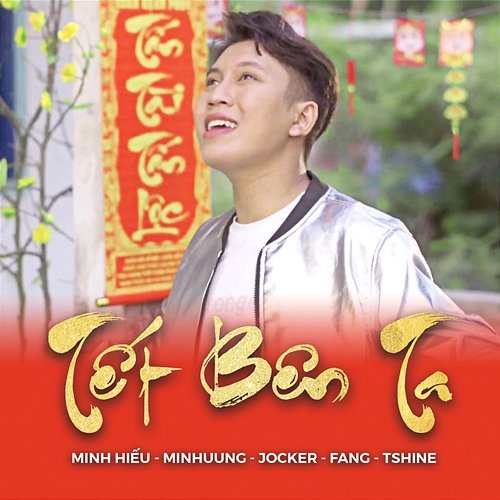 Tết Bên Ta Minh Hiếu feat. Fang, Jocker, Minhuung, Tshine