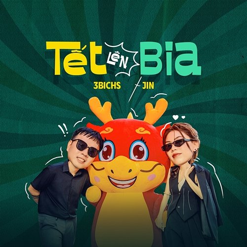 Tết Lên Bia 3BICHS & JIN