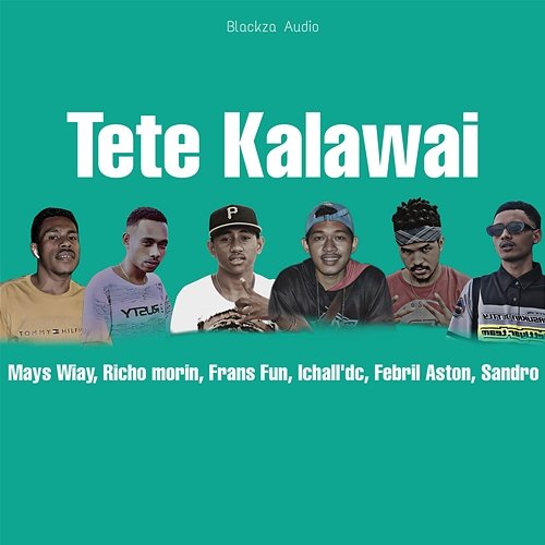 Tete Kalawai Richo Morin feat. Mays Wiay, Frans Fun, Ichall'dc, Febril Aston, Sandro