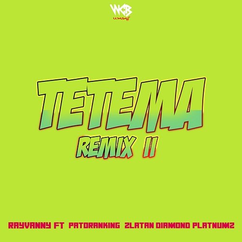 Tetema Remix Rayvanny feat. Patoranking, Zlatan, Diamond Platnumz