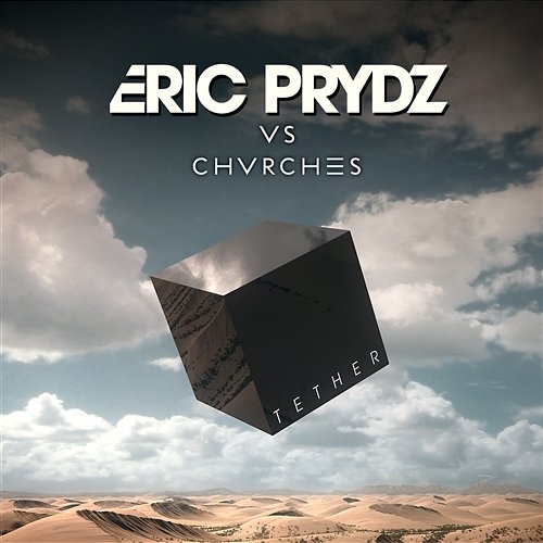 Tether Eric Prydz, Chvrches