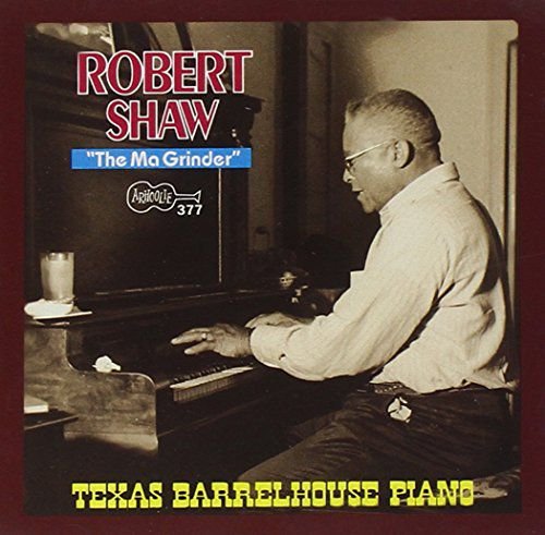 Texas Barrelhouse Piano Shaw Robert