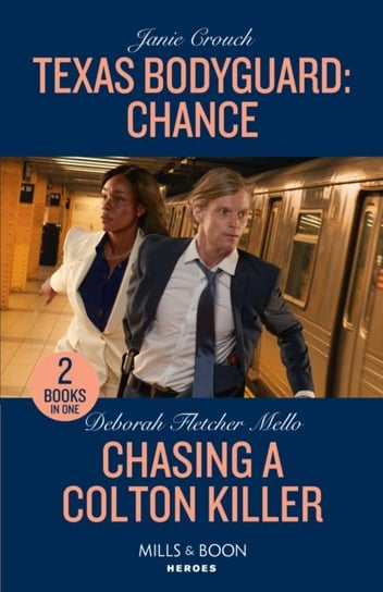 Texas Bodyguard: Chance / Chasing A Colton Killer: Texas Bodyguard: Chance (San Antonio Security) / Chasing a Colton Killer (the Coltons of New York) Janie Crouch