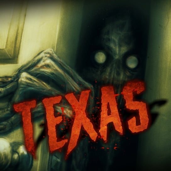 Texas – CreepyPasta - MysteryTV - więcej niż strach -podcast Rutka Jakub