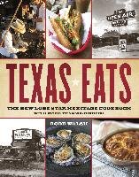 Texas Eats: The New Lone Star Heritage Cookbook, with More Than 200 Recipes Walsh Robb