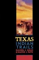 Texas Indian Trails Pate Wayne, Gelo Daniel J.