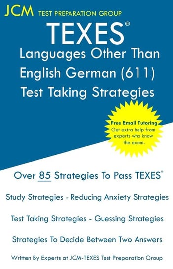 TEXES Languages Other Than English German - Test Taking Strategies Test Preparation Group JCM-TEXES