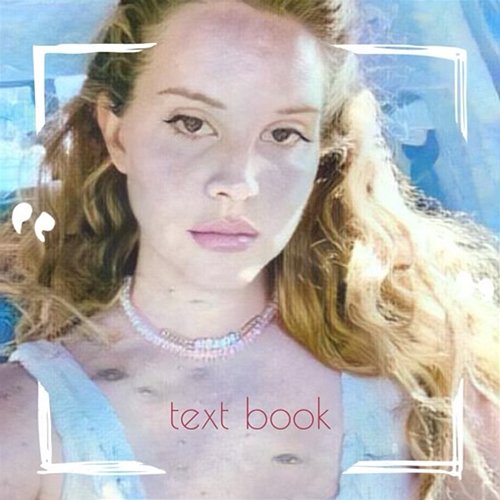 Text Book Lana Del Rey