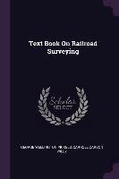 Text Book on Railroad Surveying Pickels George Wellington, Wiley Carroll Carson