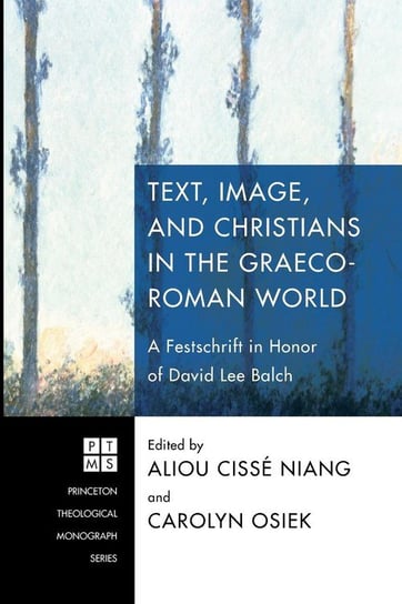 Text, Image, and Christians in the Graeco-Roman World Wipf And Stock Publishers