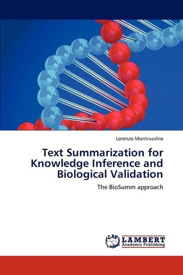 Text Summarization for Knowledge Inference and Biological Validation Montrucchio Lorenzo