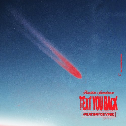 Text You Back brother sundance feat. Bryce Vine