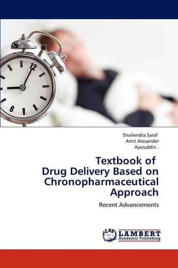 Textbook of Drug Delivery Based on Chronopharmaceutical Approach Saraf Shailendra