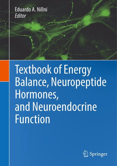 Textbook of Energy Balance, Neuropeptide Hormones, and Neuroendocrine Function Springer-Verlag Gmbh, Springer International Publishing