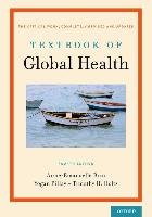 Textbook of Global Health Birn Anne-Emanuelle, Pillay Yogan, Holtz Timothy H.