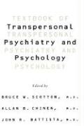 Textbook of Transpersonal Psychiatry and Psychology Scotton Bruce W., Chinen Allan B., Battista John R.