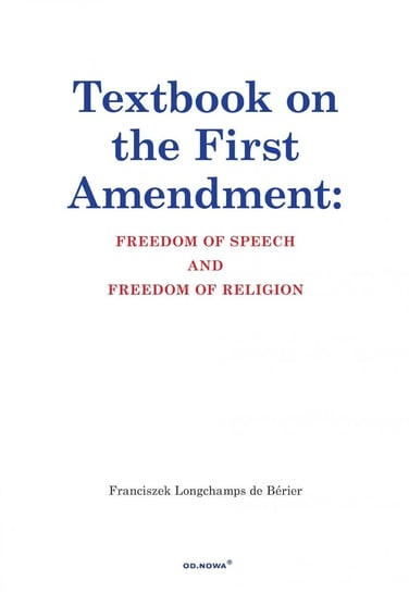 Textbook on the First Amendment Freedom of Speech and Freedom of religion Longchamps de Berier Franciszek