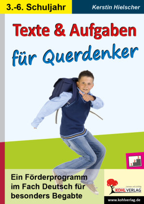 Texte und Aufgaben für Querdenker Ein Förderprogramm im Fach Deutsch für besonders Begabte Kohl Verlag, Kohl Verlag Verlag Mit Dem Baum