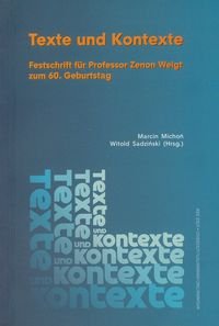 Texte und Kontexte Festschrift fur Professor Zenon Weigt zum 60. Geburstag Opracowanie zbiorowe