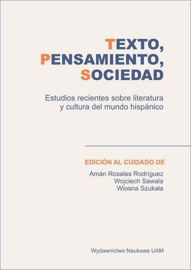 Texto, pensamiento, sociedad. Estudios recientes sobre literatura y cultura del mundo hispánico Opracowanie zbiorowe