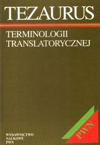 Tezaurus Terminologii Translatorycznej Opracowanie zbiorowe