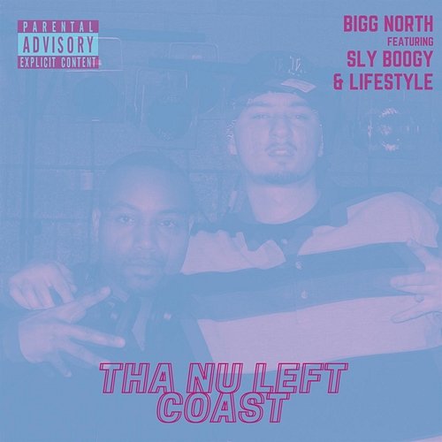 Tha Nu Left Coast Bigg North feat. Lifestyle, Sly Boogy