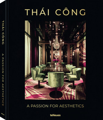 Thái Công - A Passion for Aesthetics teNeues Verlag