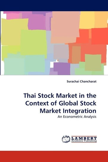 Thai Stock Market in the Context of Global Stock Market Integration Chancharat Surachai