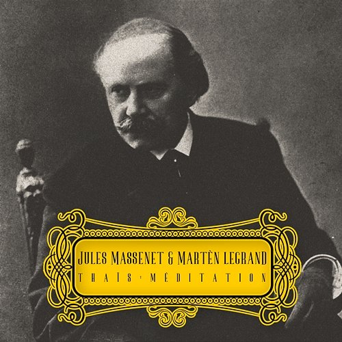 Thaïs: Méditation Jules Massenet & Martèn LeGrand