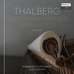Thalberg: L'Art Du Chant Applique Au Piano. Volume 1 Commellato Alessandro