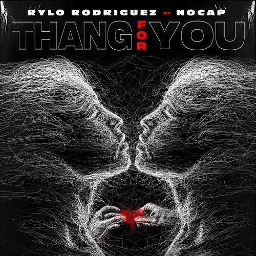Thang For You Rylo Rodriguez feat. NoCap