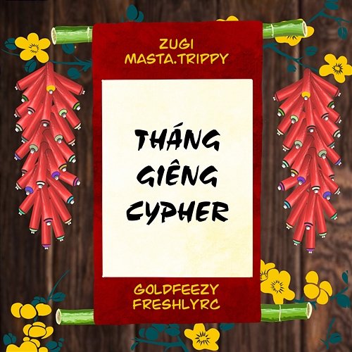 Tháng Giêng Cypher Goldfeezy, Masta Trippy, ZUGI feat. FreshlyRC