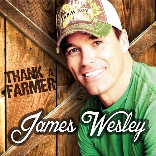 Thank a Farmer James Wesley