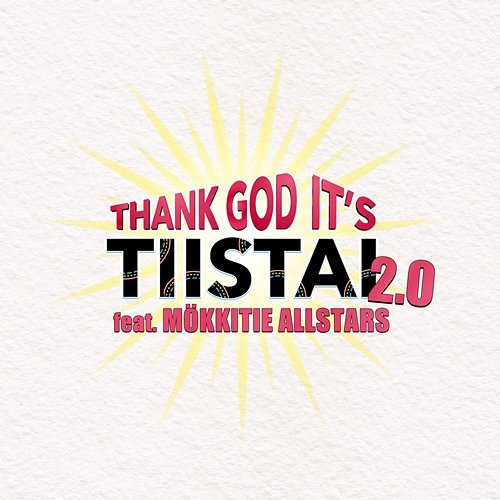 Thank God It’s Tiistai 2.0 Mikko Siltala feat. Mökkitie Allstars