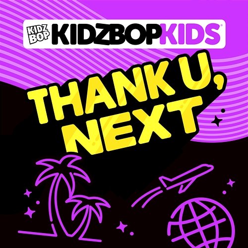 Thank U, Next Kidz Bop Kids