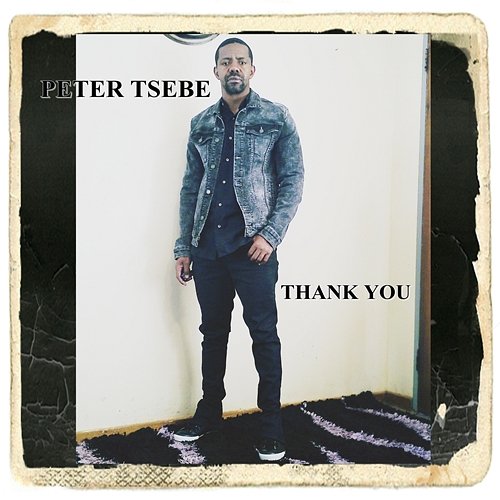 Thank You Peter Tsebe