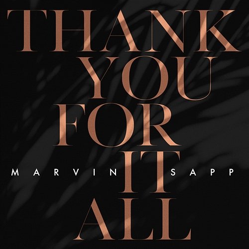 Thank You For It All Marvin Sapp